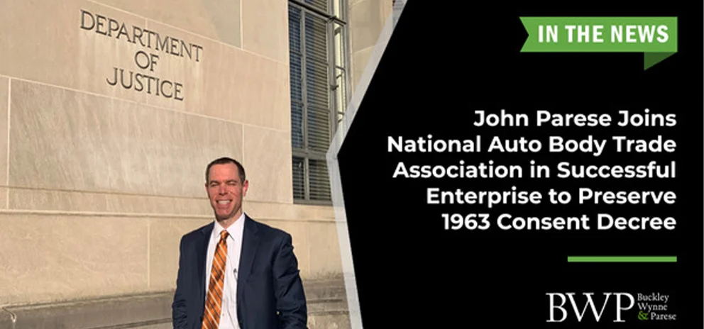 John Parese, New Haven Attorney, Joins National Auto Body Trade Association in Successful Enterprise to Preserve 1963 Consent Decree