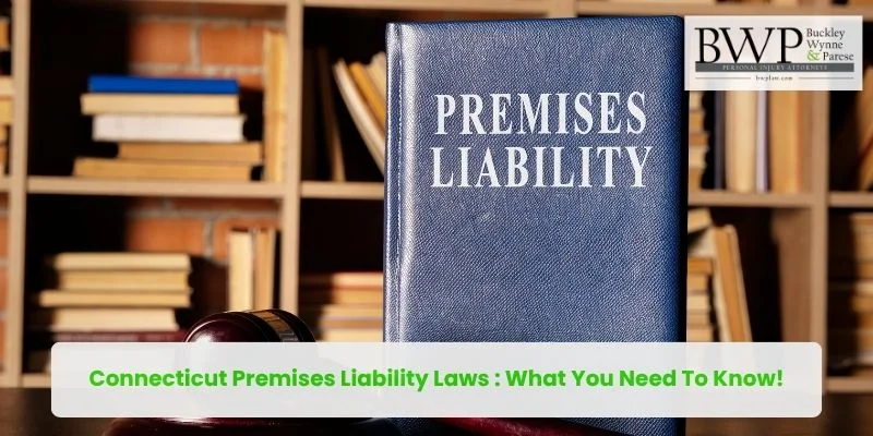 Connecticut Premises Liability Laws : What You Need To Know!